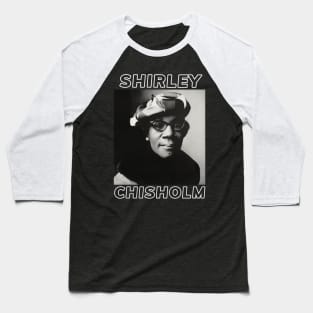 Shirley Chisholm Baseball T-Shirt